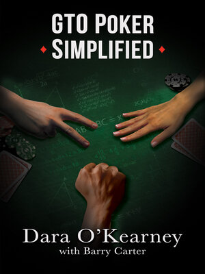 GTO Poker Simplified By Dara O'Kearney · OverDrive: Free Ebooks ...